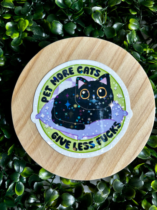 Pet More Cats, Give Less Fucks Sticker